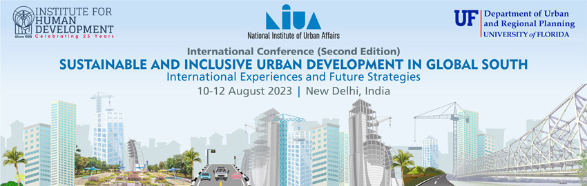 Gentle Reminder: Call for Papers: International Conference on Sustainable and Inclusive Urban Development in Global South: International Experiences and Future Strategies; 10-12 August 2023; New Delhi